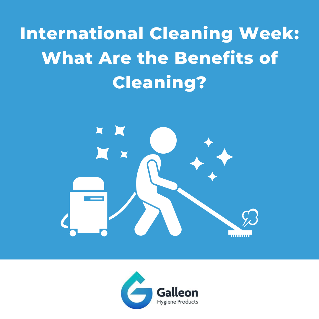 International Cleaning Week: What Are the Benefits of Cleaning?