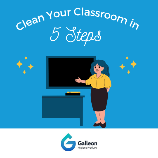Clean Your Classroom in 5 Steps | Galleon Supplies