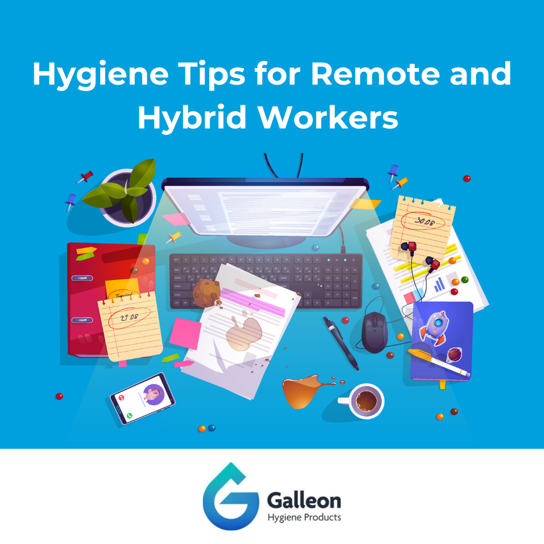 Hygiene Tips for Remote and Hybrid Workers