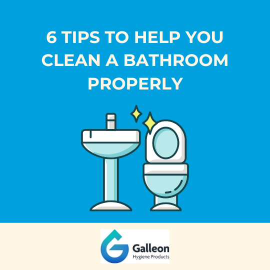 6 Tips to Help You Clean A Bathroom Properly
