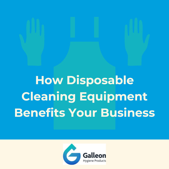 How Disposable Cleaning Equipment Benefits Your Business