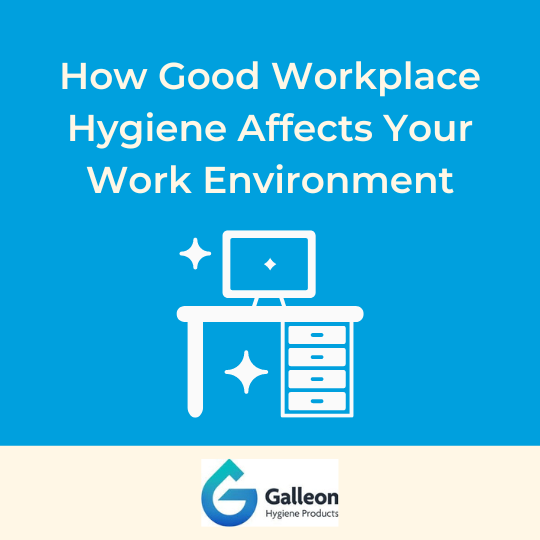 How Good Workplace Hygiene Affects Your Work Environment